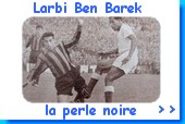 Larbi Ben Barek la perle noire par Faouzi Mahjoub grand journaliste